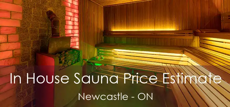  In House Sauna Price Estimate Newcastle - ON
