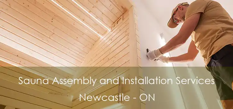  Sauna Assembly and Installation Services Newcastle - ON
